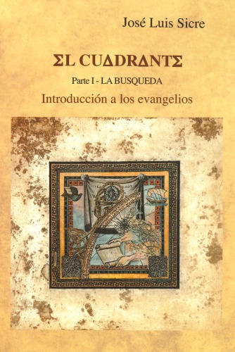 El Cuadrante (Introducción a los Evangelios). Parte I La búsqueda