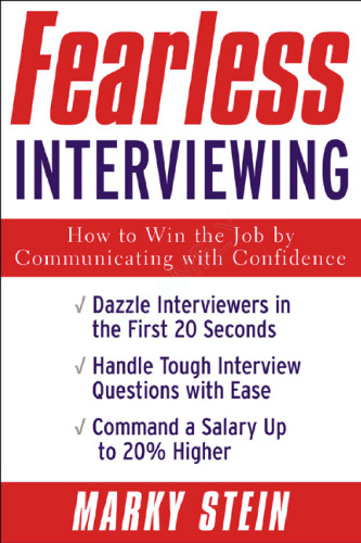 Fearless Inerviewing How To Win The Job By Communicating With Confidence