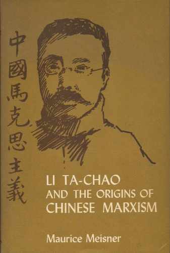 Li Ta-Chao and the Origins of Chinese Marxism
