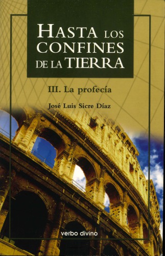 Hasta los confines de la tierra III. La profecía
