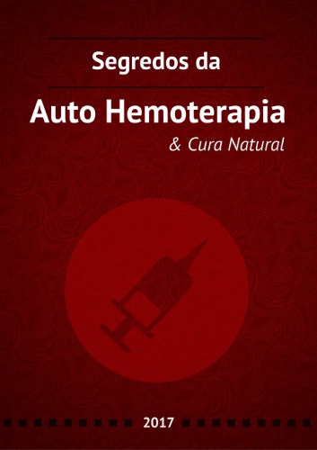 Segredos da Auto Hemoterapia & Cura Natural