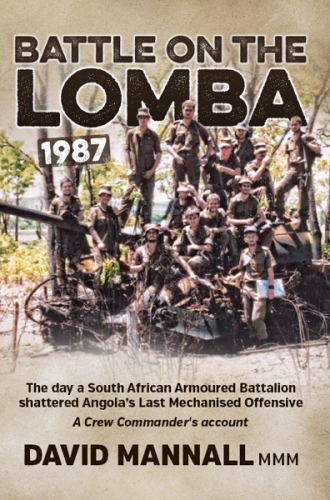 Battle on the Lomba 1987: The Day a South African Armoured Battalion shattered Angola’s Last Mechanized Offensive - A Crew Commander’s Account