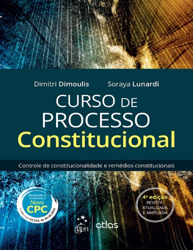 Curso de processo constitucional: controle de constitucionalidade e remédios constitucionais