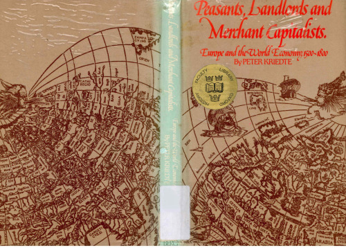 Peasants, Landlords and Merchant Capitalists: Europe and the World Economy, 1500-1800