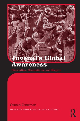 Juvenal’s Global Awareness: Circulation, Connectivity, and Empire