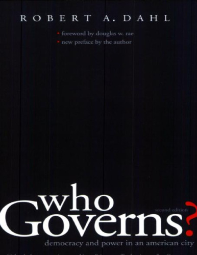 Who Governs?: Democracy and Power in an American City, Second Edition