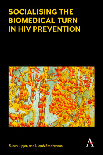 Socializing the Biomedical Turn in HIV Prevention