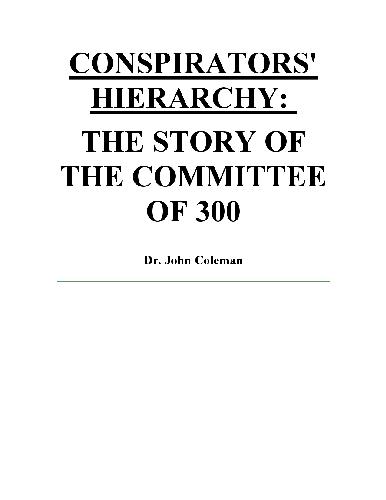 CONSPIRATORS HIERARCHY - THE STORY OF THE COMMITTEE OF 300 (R)