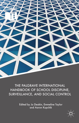 The Palgrave International Handbook of School Discipline, Surveillance and Social Control