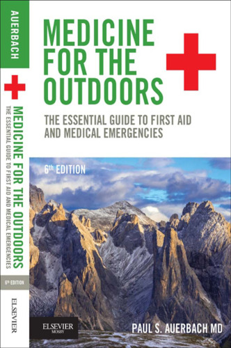 Medicine for the Outdoors: The Essential Guide to First Aid and Medical Emergencies