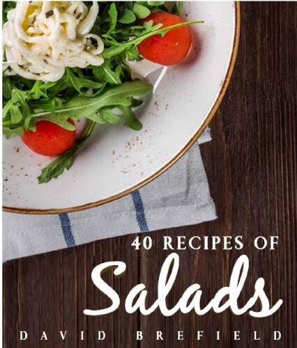 40 recipes of salads: Easy to prepare