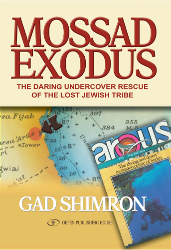 Mossad Exodus; The Daring Undercover Rescue of the Lost Jewish Tribe