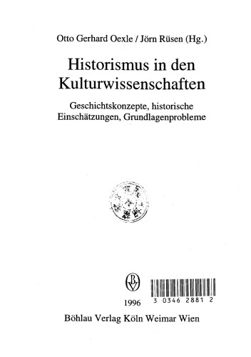 Historismus in den Kulturwissenschaften: Geschichtskonzepte, historische Einschätzungen, Grundlagenprobleme