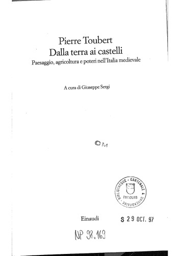 Dalla terra ai castelli. Paesaggi, agricoltura e poteri nell’Italia medievale