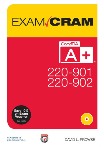 CompTIA A+ 220-901 and 220-902 Exam Cram