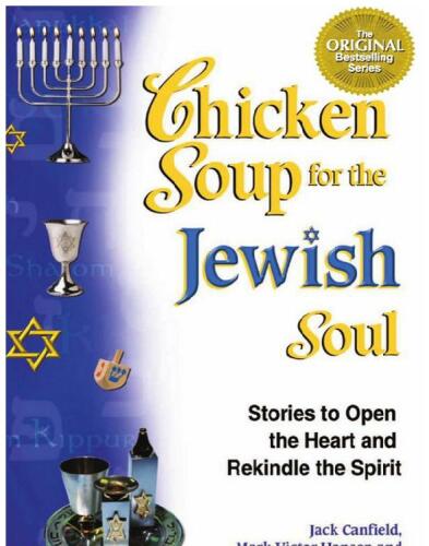 Chicken Soup for the Jewish Soul: 101 Stories to Open the Heart and Rekindle the Spirit