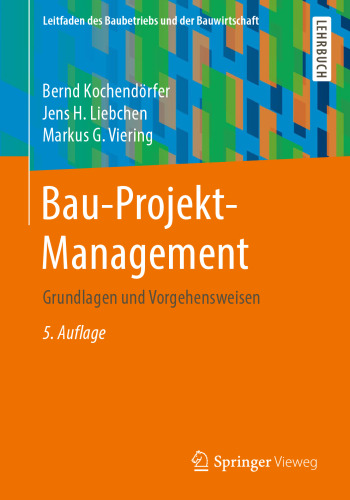 Bau-Projekt-Management: Grundlagen und Vorgehensweisen (Leitfaden des Baubetriebs und der Bauwirtschaft) (German Edition)