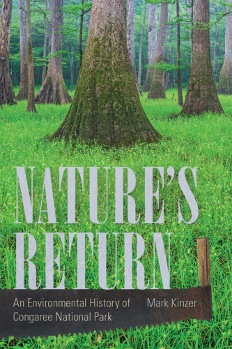 Nature’s Return: An Environmental History of Congaree National Park