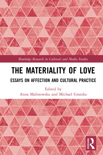 The Materiality of Love: Essays on Affection and Cultural Practice