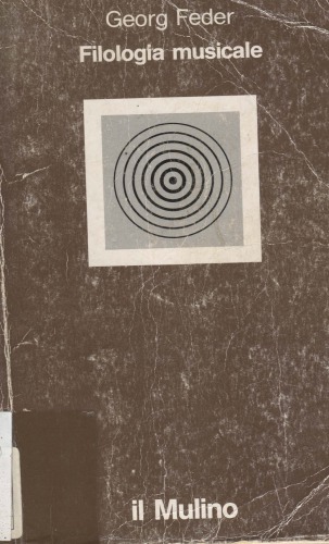 Filologia musicale. Introduzione alla critica del testo, all’ermeneutica e alle tecniche d’edizione