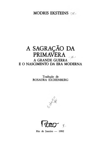 A Sagração da Primavera: A Grande Guerra e o Nascimento da Era Moderna