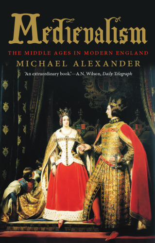 Medievalism: The Middle Ages in Modern England