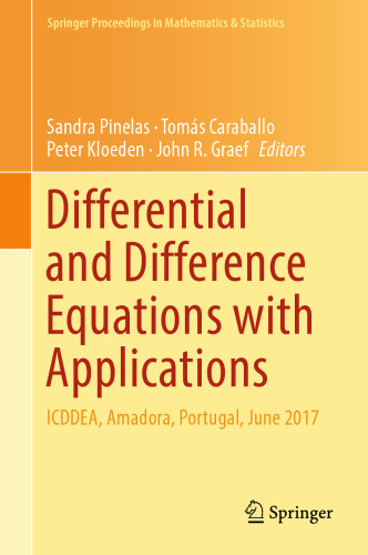 Differential and Difference Equations with Applications: ICDDEA, Amadora, Portugal, June 2017