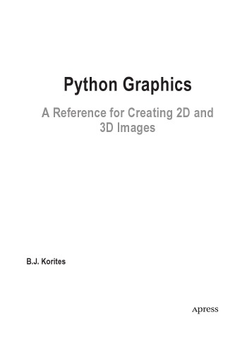 Python Graphics. A Reference for creating 2D and 3D Images
