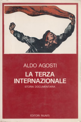 La Terza Internazionale. Storia documentaria. 1919-1923