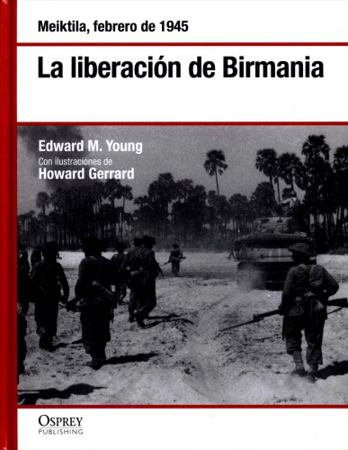 La Liberación de Birmania. Meiktila, febrero de 1945