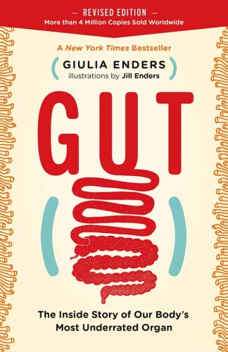 Gut: The Inside Story of Our Body’s Most Underrated Organ (Revised Edition)