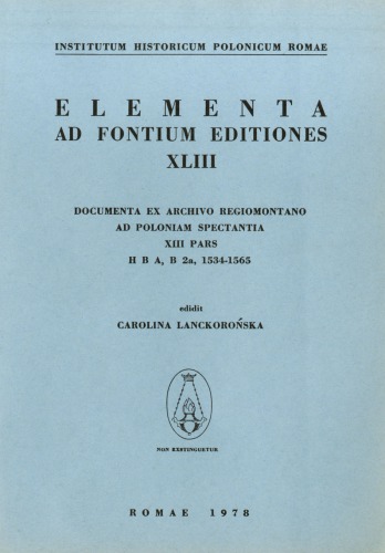 Documenta ex Archivo Regiomontano ad Poloniam spectantia, XIII pars, H B A, B 2a, 1534–1565