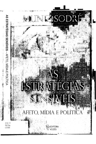 As estratégias sensíveis : afeto, mídia e política