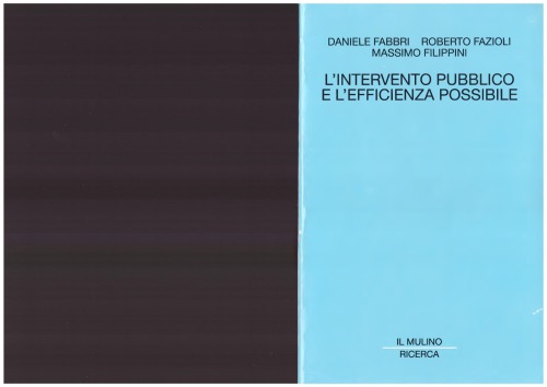 L’intervento pubblico e l’efficienza possibile: strumenti di analisi e politiche economiche per una burocrazia più efficiente