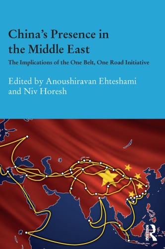 China’s Presence in the Middle East: The Implications of the One Belt, One Road Initiative