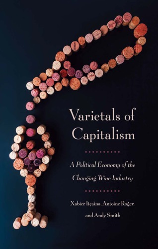 Varietals of capitalism: A political economy of the changing wine industry