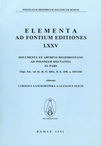 Documenta ex Archivo Regiomontano ad Poloniam spectantia, XL pars, Ostpr. Fol., vol. 43, 46, 57, HBA, B, K. 1190, a. 1567–1568