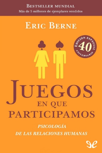 Juegos en que participamos: Psicología de las relaciones humanas