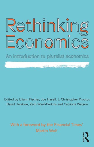 Rethinking economics : an introduction to pluralist economics