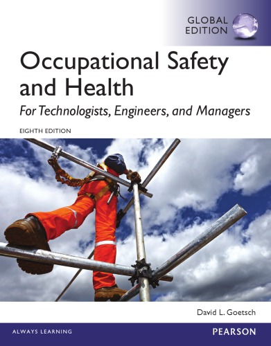 Occupational Safety and Health for Technologists, Engineers, and Managers, Global Edition.