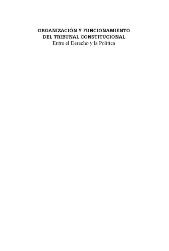 Organización y funcionamiento del Tribunal Constitucional: Entre el derecho y la política