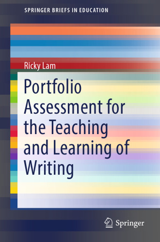 Portfolio Assessment for the Teaching and Learning of Writing