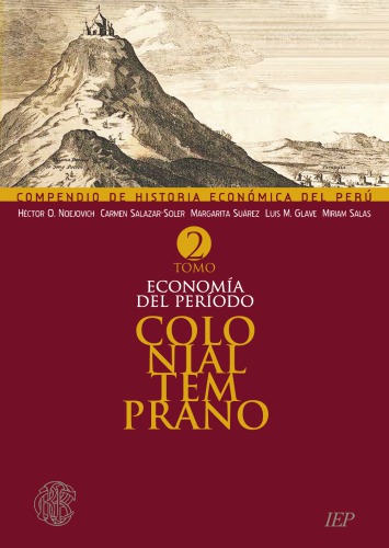 Compendio de Historia Económica del Perú. Economia del periodo colonial temprano