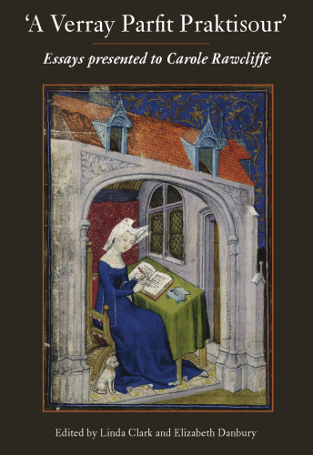A Verray Parfit Praktisour: Essays Presented to Carole Rawcliffe