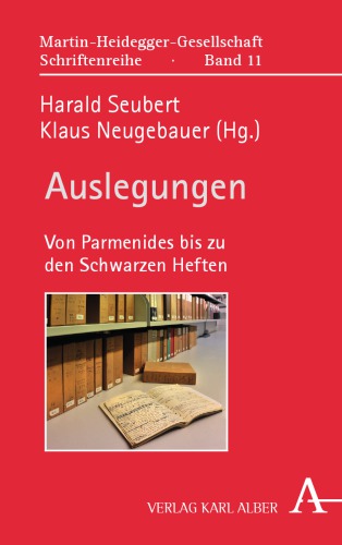 Auslegungen : Von Parmenides bis zu den Schwarzen Heften.