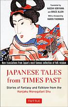 Japanese tales from times past : stories of fantasy and folklore from the Konjaku monogatari shu