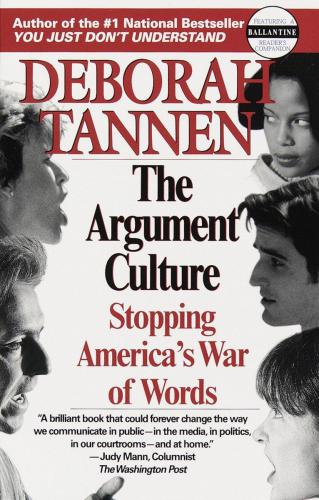 The Argument Culture: Stopping America’s War of Words
