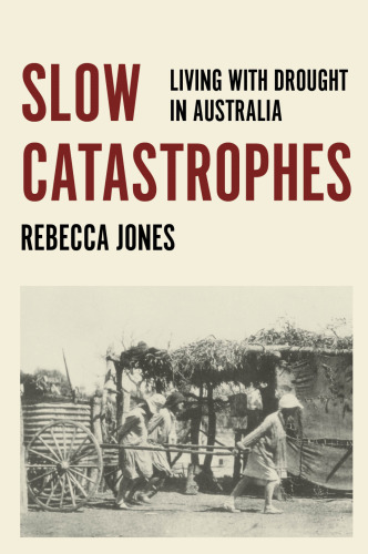 Slow Catastrophes: Living with Drought in Australia