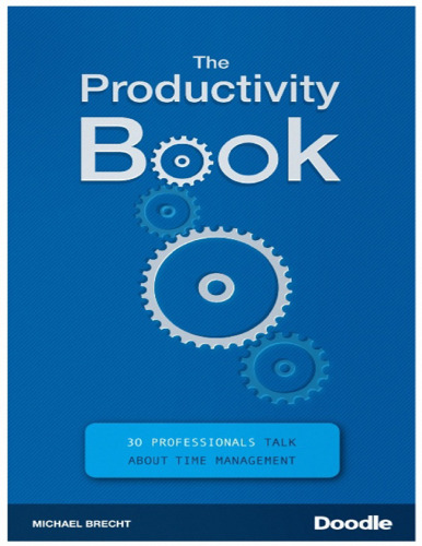 The Productivity Book: 30 Professionals talk about Time Management