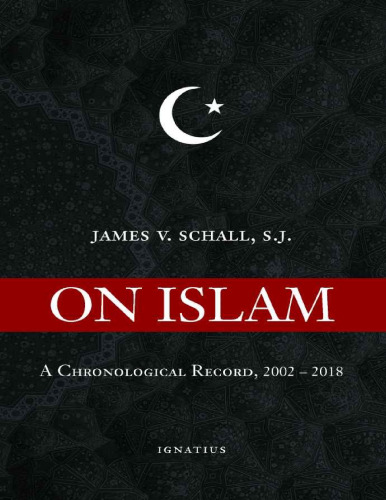 On Islam: A Chronological Record 2002-2018